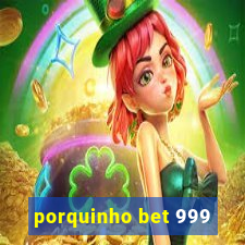 porquinho bet 999